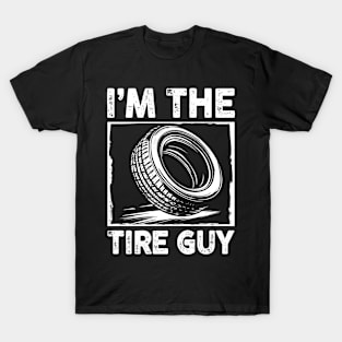 I'm The Tire Guy T-Shirt